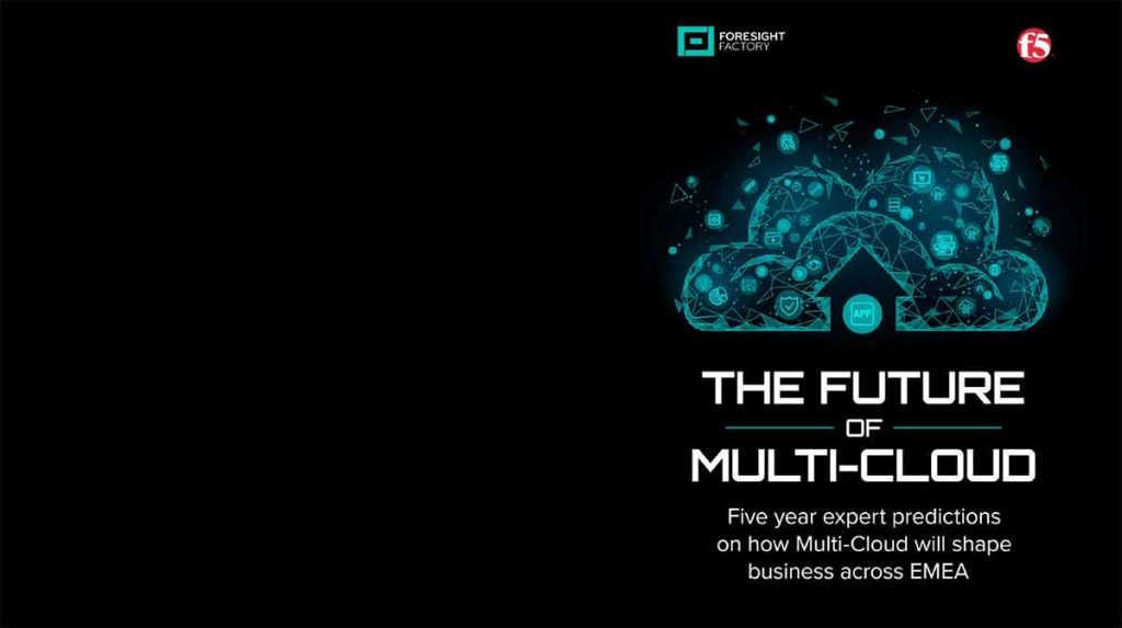 multi-cloud, Multi-cloud: le applicazioni le protegge F5